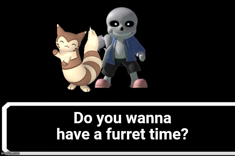 Undertale/ furret crossover | Do you wanna have a furret time? | image tagged in smash bros sans,undertale,furret,crossover | made w/ Imgflip meme maker