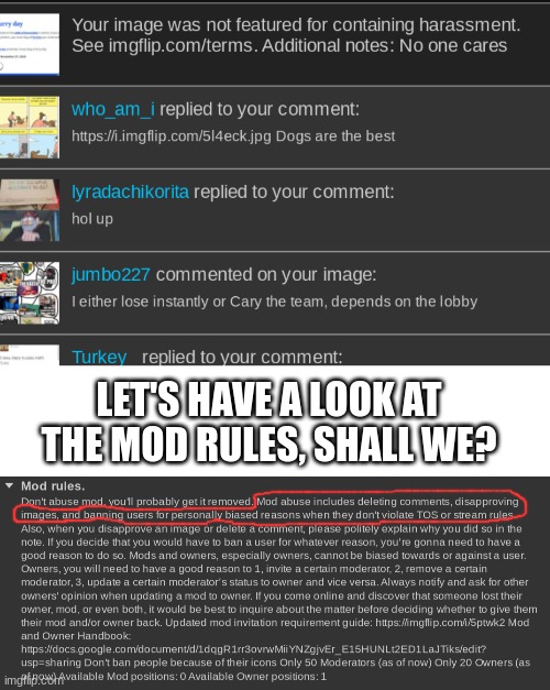 Face it whoever you are. I might not be a mod, but I have the power of submission rules. Spire would be ashamed of you. | LET'S HAVE A LOOK AT THE MOD RULES, SHALL WE? | image tagged in memes,true story | made w/ Imgflip meme maker