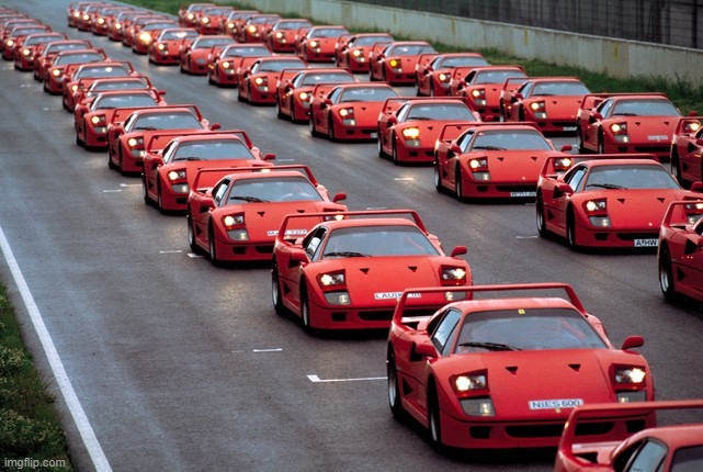 army of ferrari F40's | image tagged in army of ferrari f40's | made w/ Imgflip meme maker