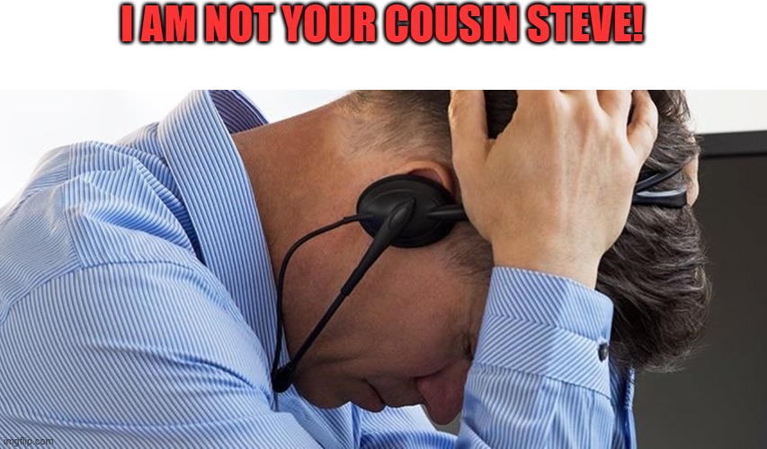 I AM NOT YOUR COUSIN STEVE! | made w/ Imgflip meme maker