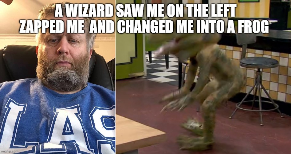 Andrew | A WIZARD SAW ME ON THE LEFT ZAPPED ME  AND CHANGED ME INTO A FROG | image tagged in andrew | made w/ Imgflip meme maker