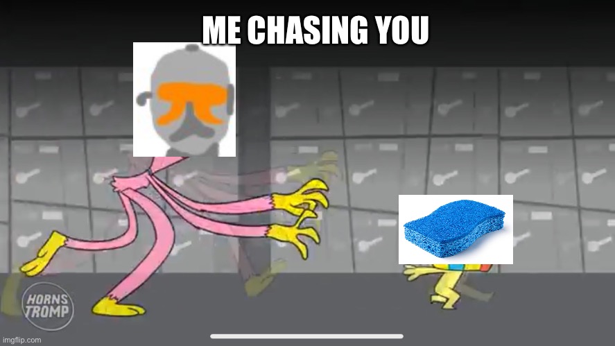 ME CHASING YOU | made w/ Imgflip meme maker