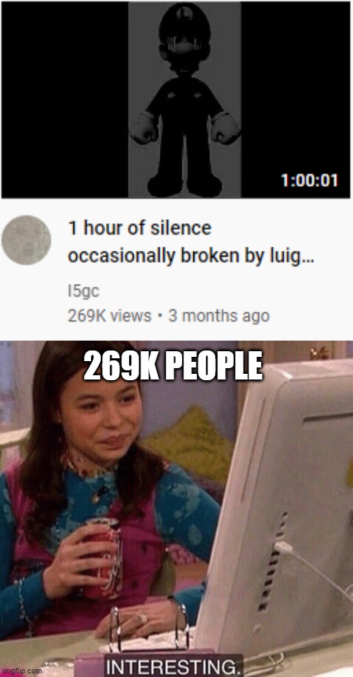 Interesting indeed! | 269K PEOPLE | image tagged in icarly interesting | made w/ Imgflip meme maker