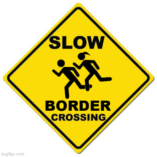 Border Crossing | image tagged in funny road signs | made w/ Imgflip meme maker