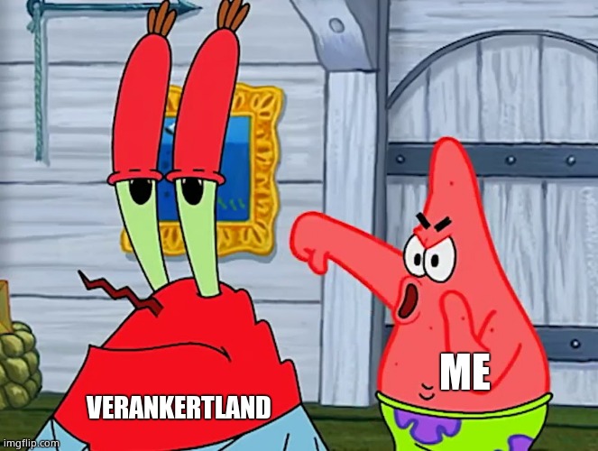 Patrick Booing Krabs | VERANKERTLAND ME | image tagged in patrick booing krabs | made w/ Imgflip meme maker
