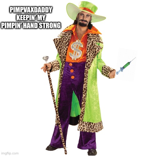 PIMPVAXDADDY
KEEPIN’ MY PIMPIN’ HAND STRONG | made w/ Imgflip meme maker