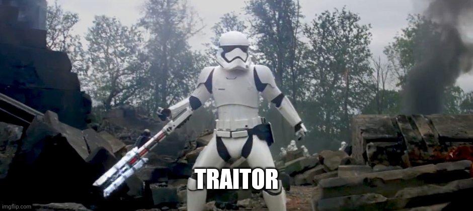 Star Wars traitor | TRAITOR | image tagged in star wars traitor | made w/ Imgflip meme maker