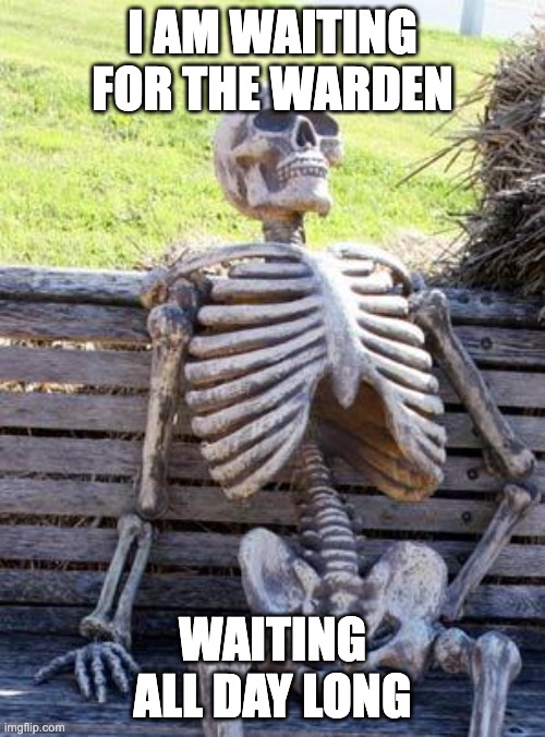 mojang | I AM WAITING FOR THE WARDEN; WAITING ALL DAY LONG | image tagged in memes,waiting skeleton,minecraft | made w/ Imgflip meme maker