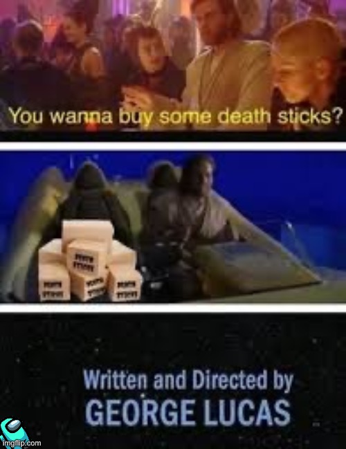 I wish it had only ended this way | image tagged in star wars,drugs,obi wan kenobi | made w/ Imgflip meme maker