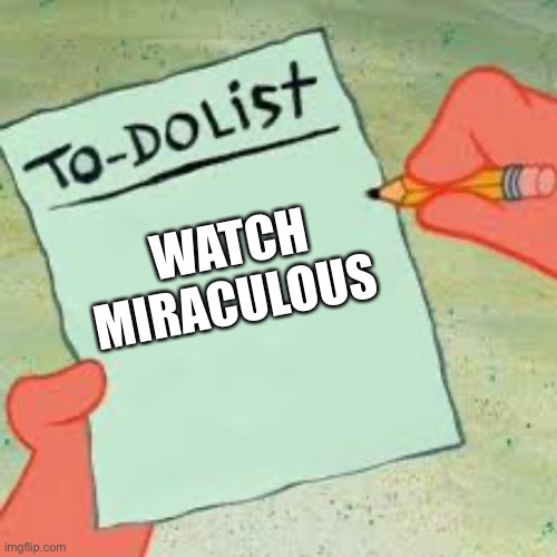 High Quality To do list! Blank Meme Template