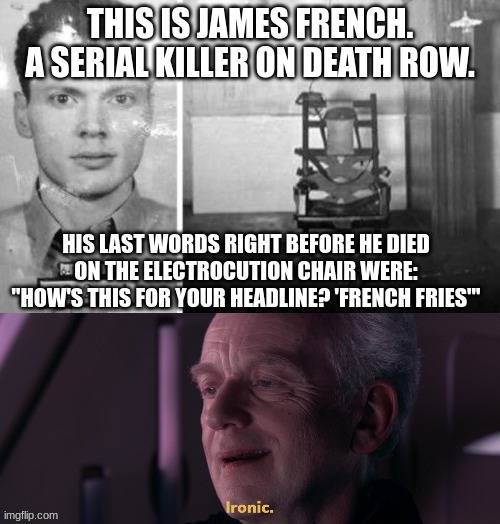 ironic | image tagged in memes,serial killer,irony | made w/ Imgflip meme maker