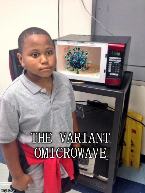 black kid microwave | THE VARIANT OMICROWAVE | image tagged in black kid microwave | made w/ Imgflip meme maker