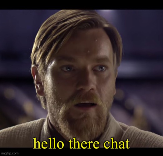 hola | hello there chat | image tagged in hello there | made w/ Imgflip meme maker