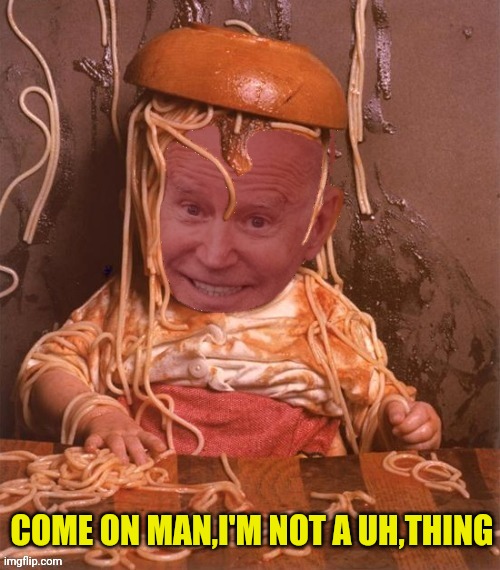 Uh Oh Spaghetti ohs | COME ON MAN,I'M NOT A UH,THING | image tagged in uh oh spaghetti ohs | made w/ Imgflip meme maker