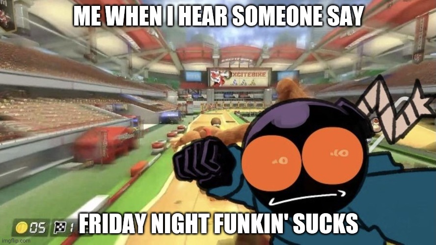 Friday night funkin does NOT suck | ME WHEN I HEAR SOMEONE SAY; FRIDAY NIGHT FUNKIN' SUCKS | image tagged in whitty punch,friday night funkin,punch | made w/ Imgflip meme maker