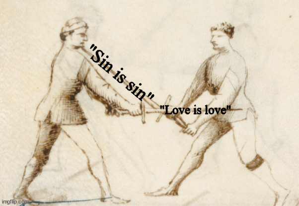 Exchange of Thrusts | "Sin is sin"; "Love is love" | image tagged in exchange of thrusts | made w/ Imgflip meme maker