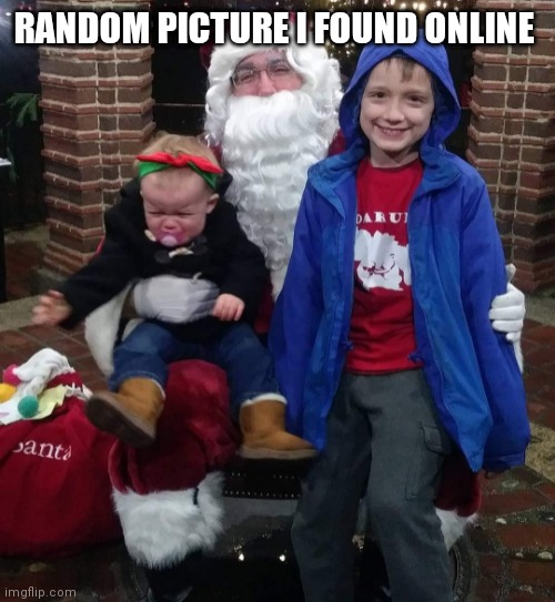 RANDOM PICTURE I FOUND ONLINE | made w/ Imgflip meme maker
