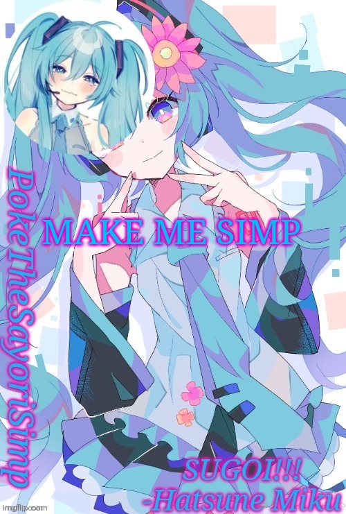 Miku temp thx jummy | MAKE ME SIMP | image tagged in miku temp thx jummy | made w/ Imgflip meme maker
