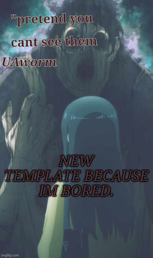 Yas kween go off sis | NEW TEMPLATE BECAUSE IM BORED. | image tagged in uaworm mieruko chan announcement temp | made w/ Imgflip meme maker