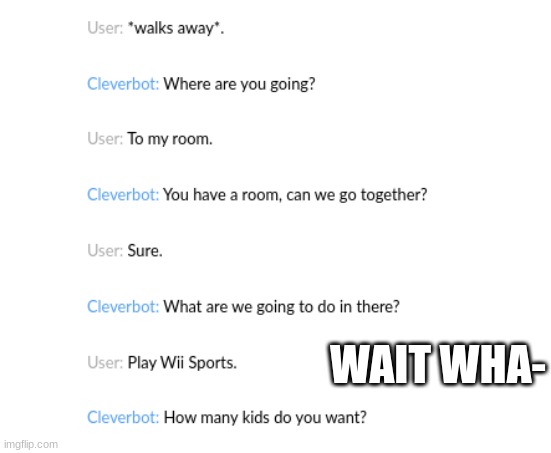 WAIT WHA- | made w/ Imgflip meme maker