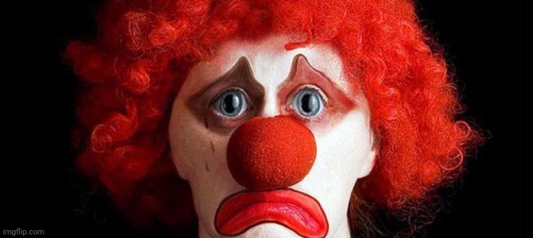 sad clown | image tagged in sad clown | made w/ Imgflip meme maker