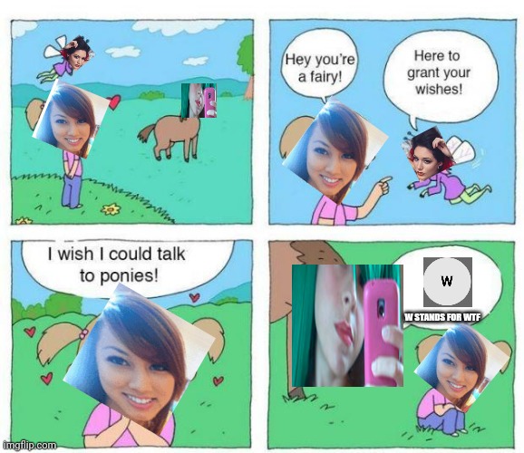 Talk to Tina, Age 16 | W STANDS FOR WTF | image tagged in talk to ponies,pop up school,memes | made w/ Imgflip meme maker