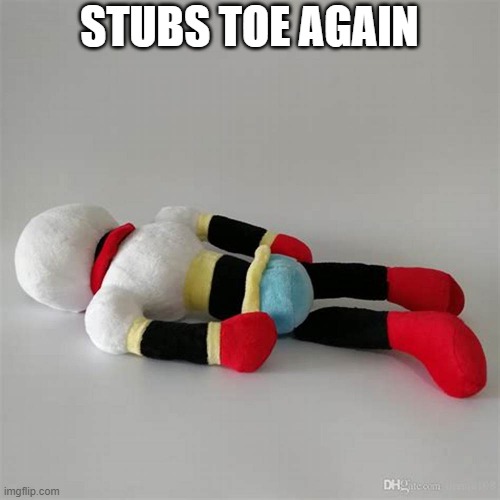 STUBS TOE AGAIN | made w/ Imgflip meme maker