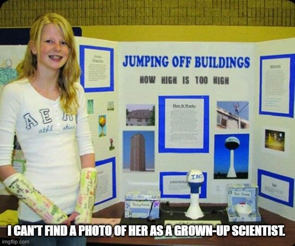 I can't find a photo of her as a grown up scientist. | I CAN'T FIND A PHOTO OF HER AS A GROWN-UP SCIENTIST. | image tagged in science,darwin | made w/ Imgflip meme maker