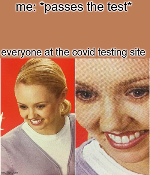 plot twist |  me: *passes the test*; everyone at the covid testing site | image tagged in wait what,covid-19,hol up | made w/ Imgflip meme maker