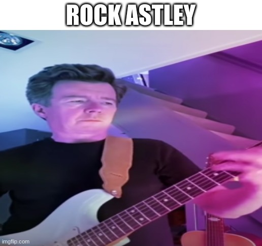 P.S: Yes, It's Rick. | ROCK ASTLEY | image tagged in memes,rock,rick astley | made w/ Imgflip meme maker