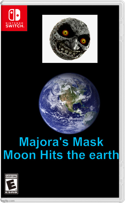 Majora's Mask Moon Hits the Earth | Majora's Mask Moon Hits the earth | image tagged in nintendo switch | made w/ Imgflip meme maker