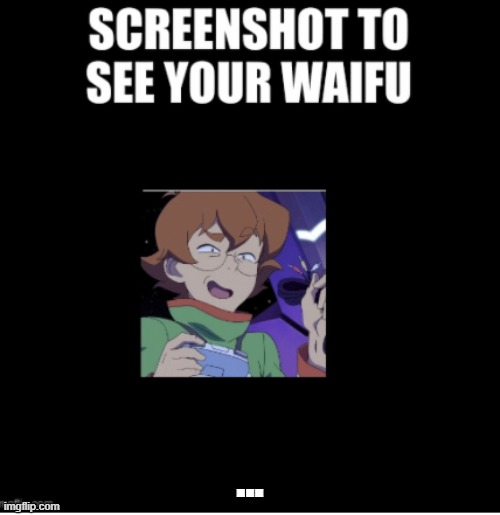 ... | made w/ Imgflip meme maker