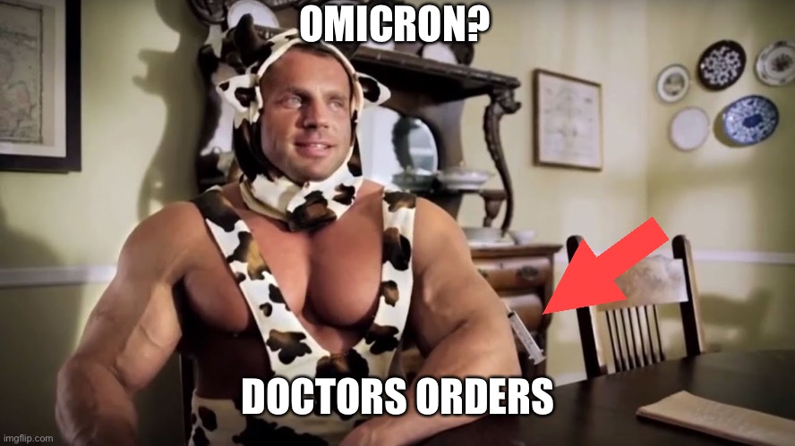 Line Em Up Like Cattle | OMICRON? DOCTORS ORDERS | image tagged in memes,funny,covid-19,new normal,vaccines,dr fauci | made w/ Imgflip meme maker