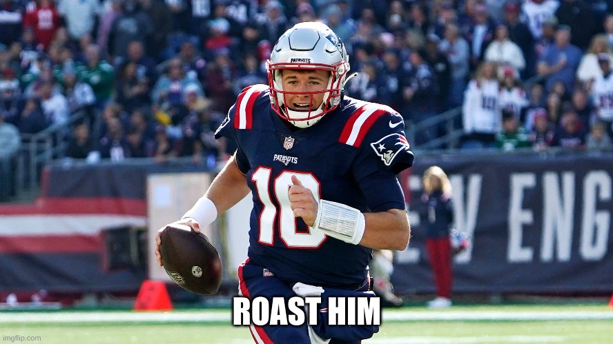 ROAST HIM | made w/ Imgflip meme maker