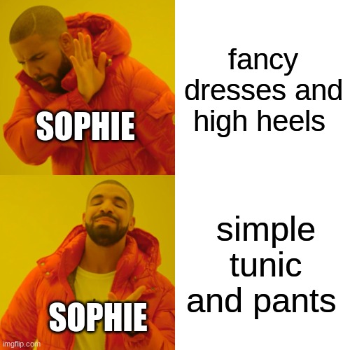 yesss sophie | fancy dresses and high heels; SOPHIE; simple tunic and pants; SOPHIE | image tagged in kotlc | made w/ Imgflip meme maker