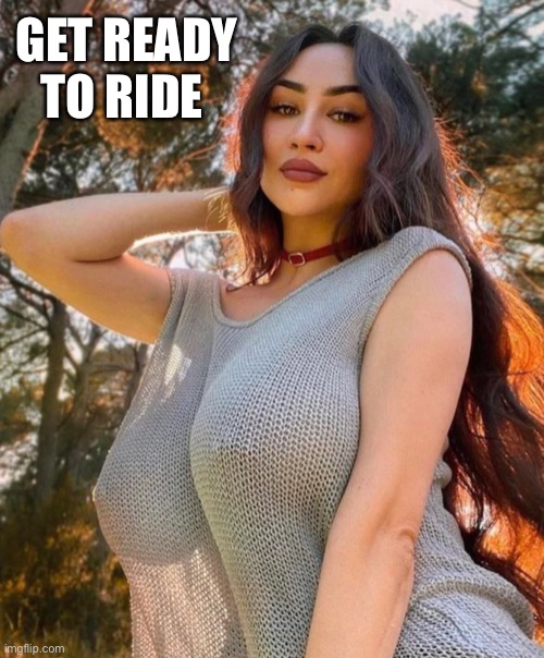 GET READY TO RIDE | made w/ Imgflip meme maker