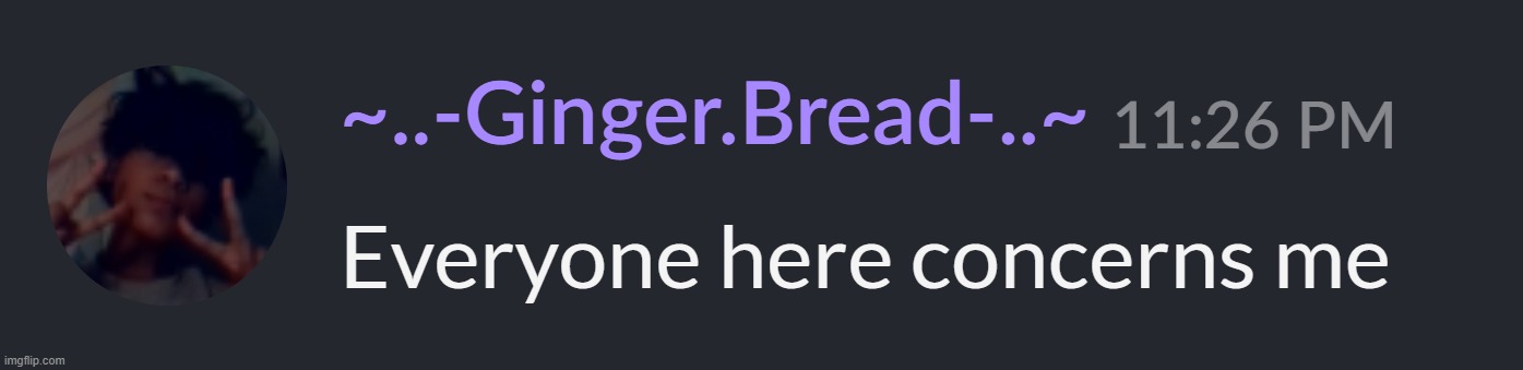 b o r e d - | image tagged in concerned bread noises | made w/ Imgflip meme maker
