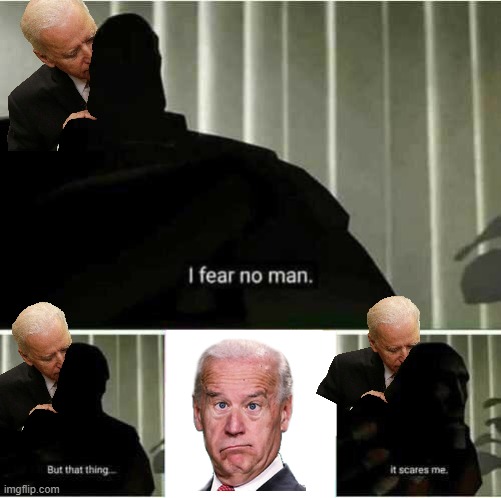 I fear no man | image tagged in i fear no man | made w/ Imgflip meme maker