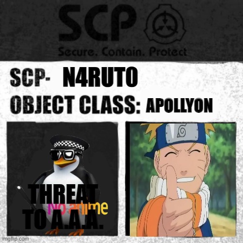 i made a naruto hate november based SCP. | N4RUT0; APOLLYON; THREAT TO A.A.A. | image tagged in scp label template apollyon | made w/ Imgflip meme maker