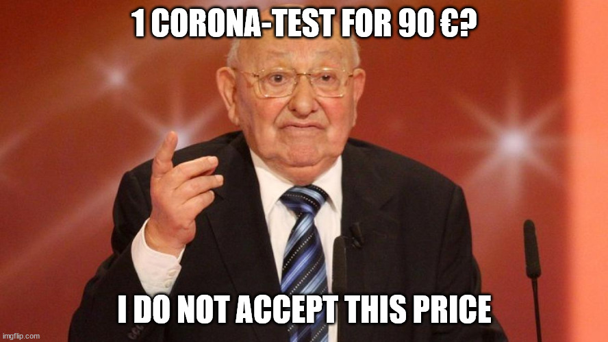 usury | 1 CORONA-TEST FOR 90 €? I DO NOT ACCEPT THIS PRICE | image tagged in grumpy cat | made w/ Imgflip meme maker