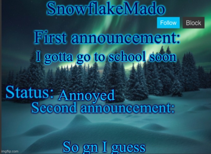 Goodbye chat | I gotta go to school soon; Annoyed; So gn I guess | made w/ Imgflip meme maker