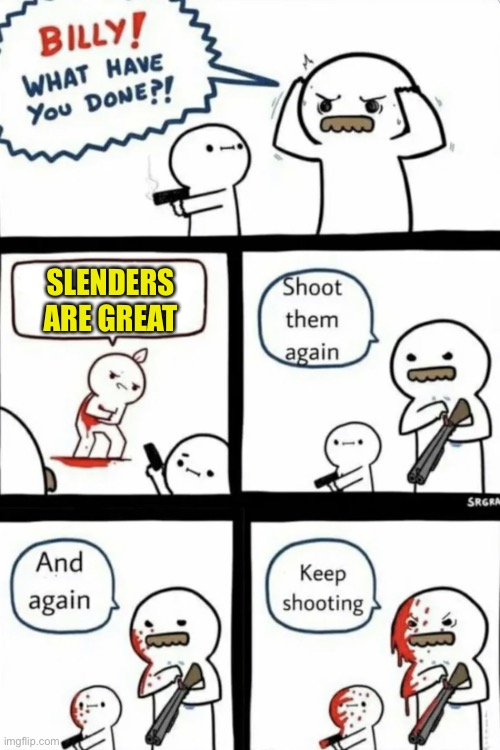 slenders in a nutshell - Imgflip