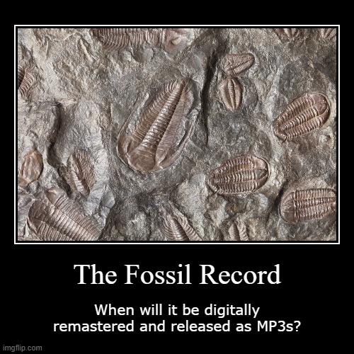 Update the Fossil Record | image tagged in funny,demotivationals | made w/ Imgflip demotivational maker