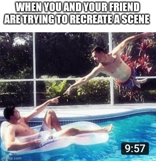 Two Men recreating a famous painting | WHEN YOU AND YOUR FRIEND ARE TRYING TO RECREATE A SCENE | image tagged in two men recreating a famous painting,memes | made w/ Imgflip meme maker