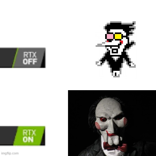 RTX On and OFF | image tagged in rtx on and off | made w/ Imgflip meme maker