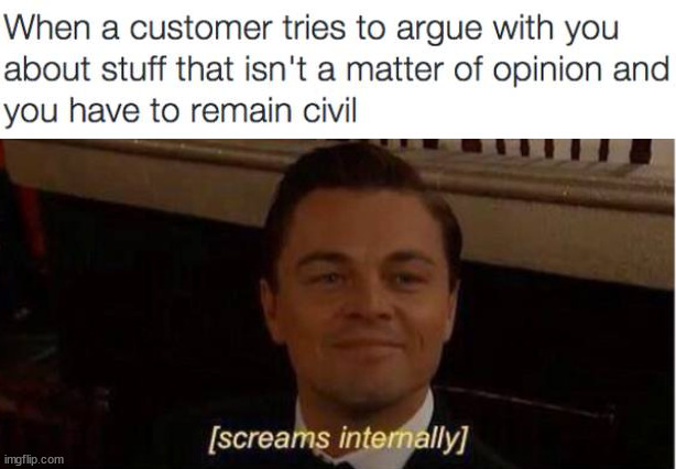 Annoying customers | image tagged in annoying customers | made w/ Imgflip meme maker