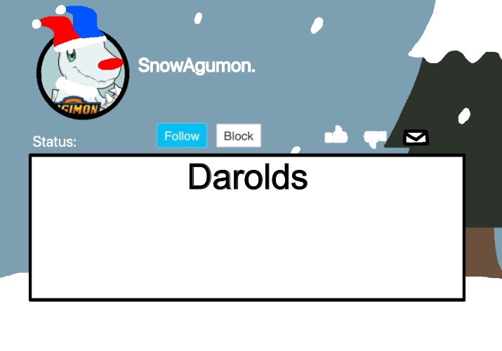 SnowAgumon Clown | Darolds | image tagged in snowagumon clown | made w/ Imgflip meme maker