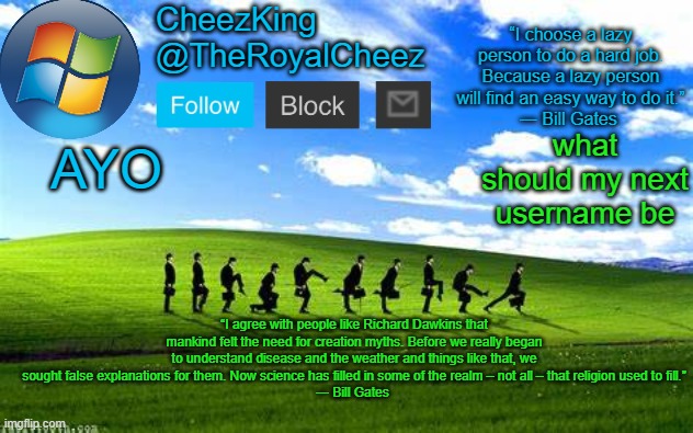 RoyalCheez Windows XP Temp | what should my next username be; AYO | image tagged in royalcheez windows xp temp | made w/ Imgflip meme maker