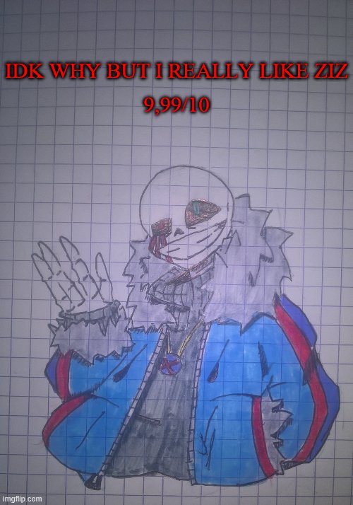 Ruthless Sans | IDK WHY BUT I REALLY LIKE ZIZ
9,99/10 | image tagged in ruthless sans | made w/ Imgflip meme maker