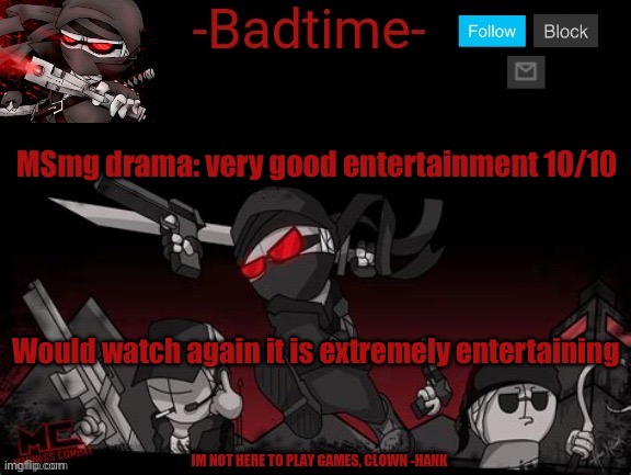 Madness announcement | MSmg drama: very good entertainment 10/10; Would watch again it is extremely entertaining | image tagged in madness announcement | made w/ Imgflip meme maker